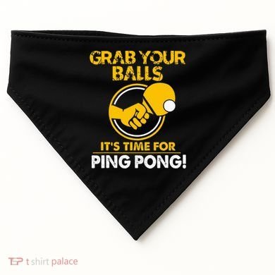 Grab Your Balls Its Time For Ping Pong USA-Made Doggie Bandana