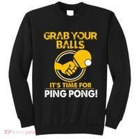 Grab Your Balls Its Time For Ping Pong Sweatshirt thumb 0