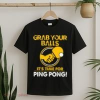 Grab Your Balls Its Time For Ping Pong T-Shirt thumb 2