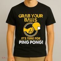 Grab Your Balls Its Time For Ping Pong T-Shirt thumb 3
