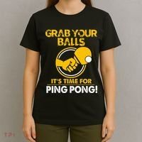 Grab Your Balls Its Time For Ping Pong T-Shirt thumb 4