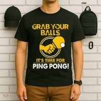 Grab Your Balls Its Time For Ping Pong T-Shirt thumb 6
