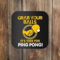 Grab Your Balls Its Time For Ping Pong Coaster thumb 0