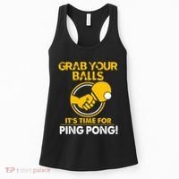 Grab Your Balls Its Time For Ping Pong Women's Tank Top thumb 0