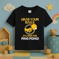 Grab Your Balls Its Time For Ping Pong Toddler T-Shirt thumb 3