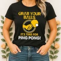 Grab Your Balls Its Time For Ping Pong Women's T-Shirt thumb 2