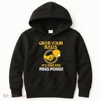 Grab Your Balls Its Time For Ping Pong Kids Hoodie thumb 0