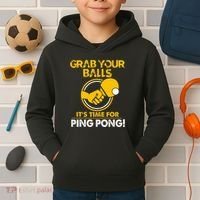 Grab Your Balls Its Time For Ping Pong Kids Hoodie thumb 2
