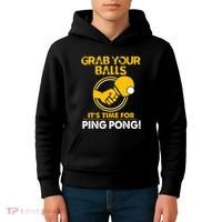 Grab Your Balls Its Time For Ping Pong Kids Hoodie thumb 4