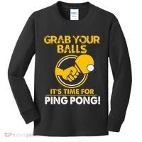 Grab Your Balls Its Time For Ping Pong Kids Long Sleeve Shirt thumb 0