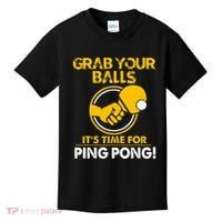 Grab Your Balls Its Time For Ping Pong Kids T-Shirt thumb 0