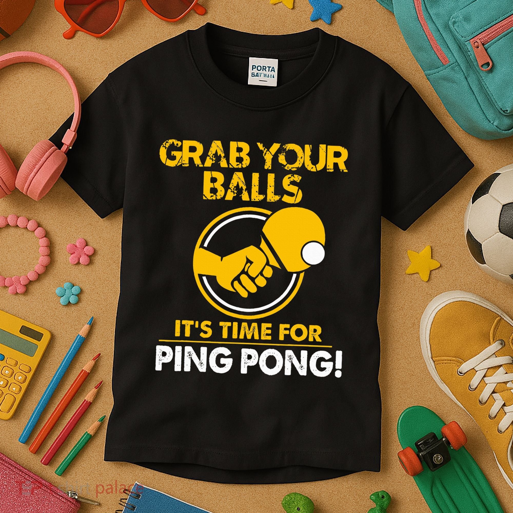 Grab Your Balls Its Time For Ping Pong Kids T-Shirt