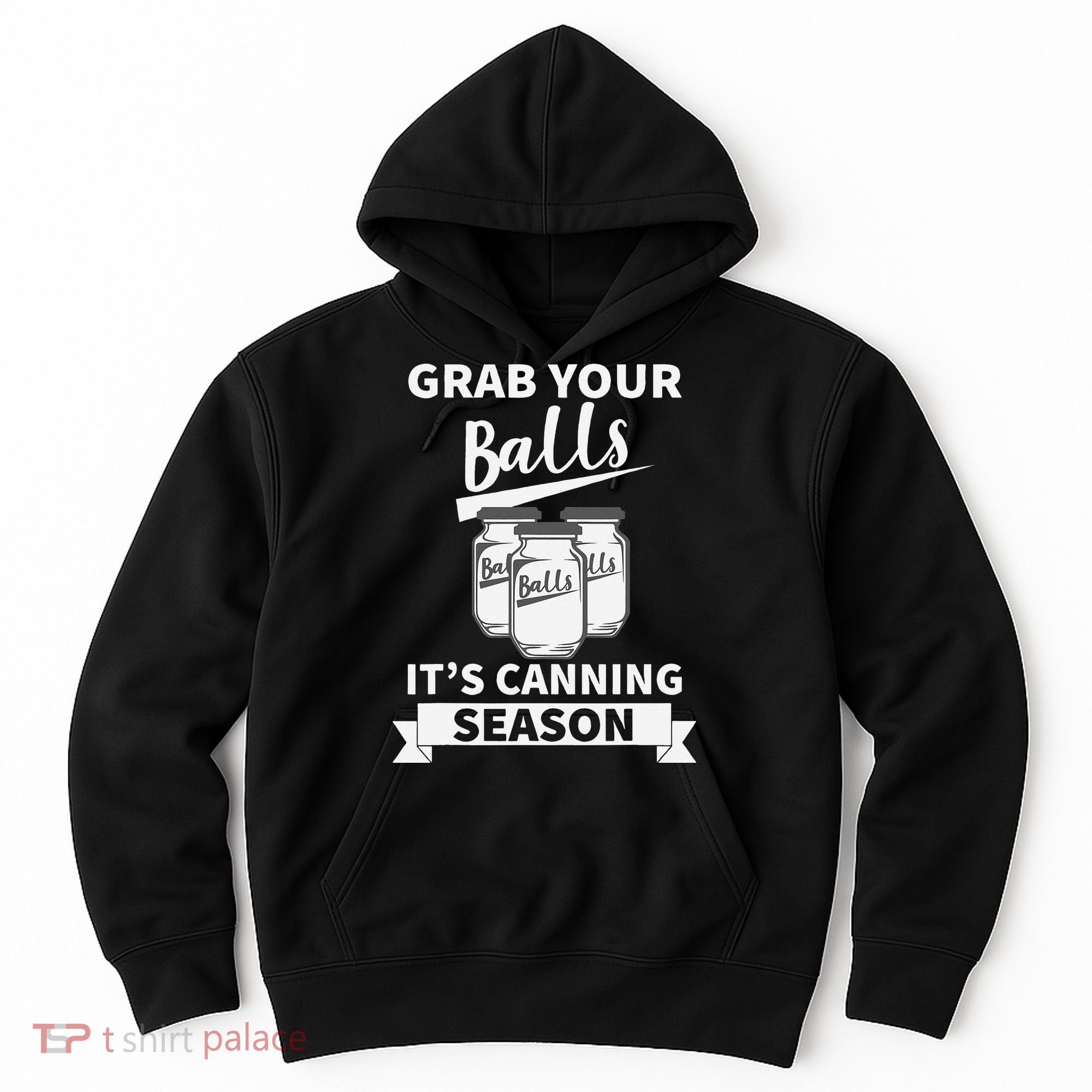 Grab Your Balls Its Canning Season Hoodie