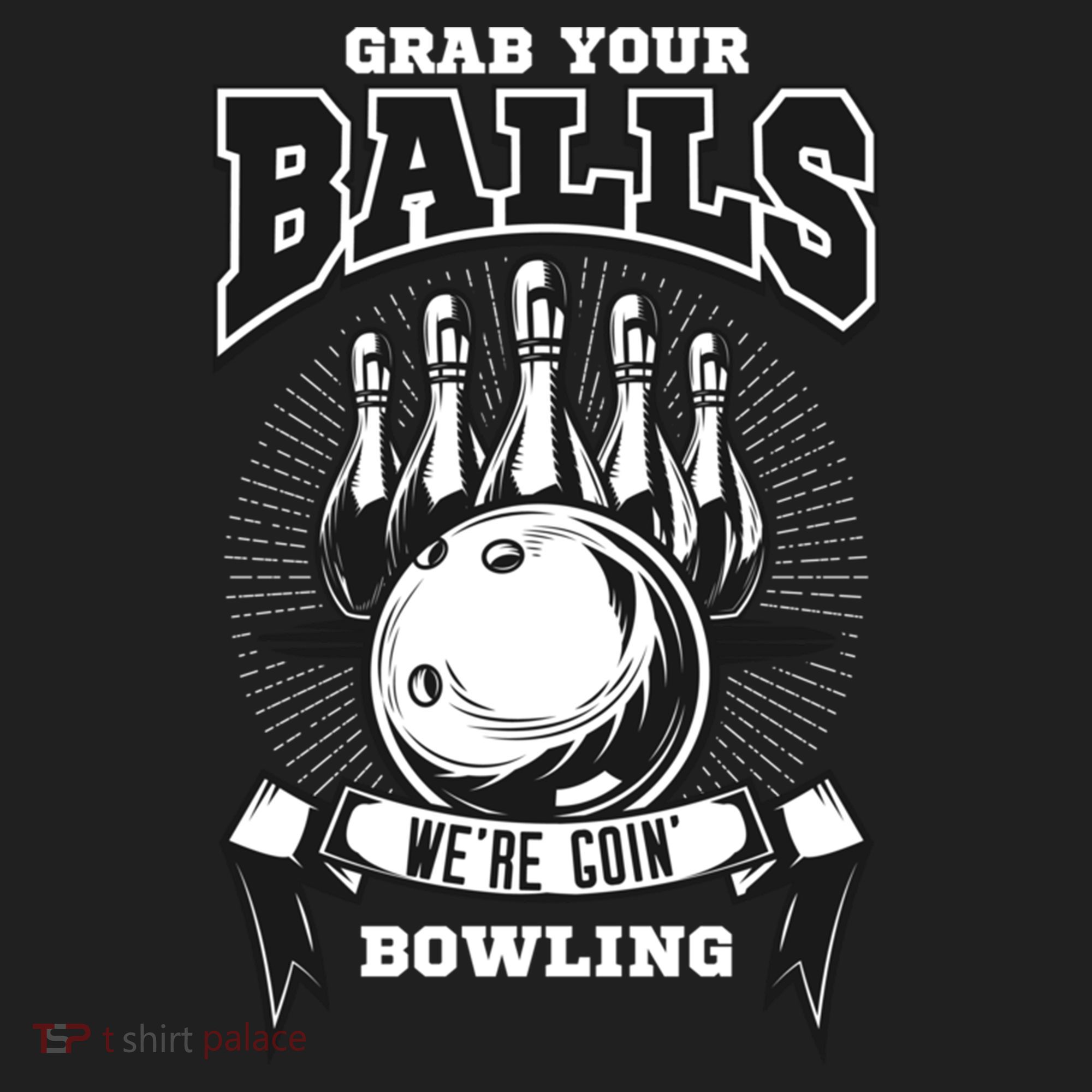 Grab Your Balls WeRe Going Bowling! Gift Women's Sweatshirt