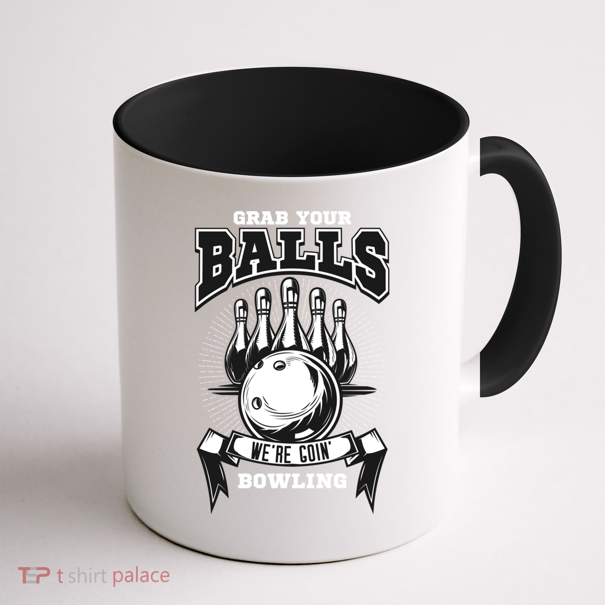 Grab Your Balls WeRe Going Bowling! Gift Coffee Mug
