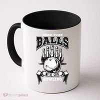 Grab Your Balls WeRe Going Bowling! Gift Coffee Mug thumb 0