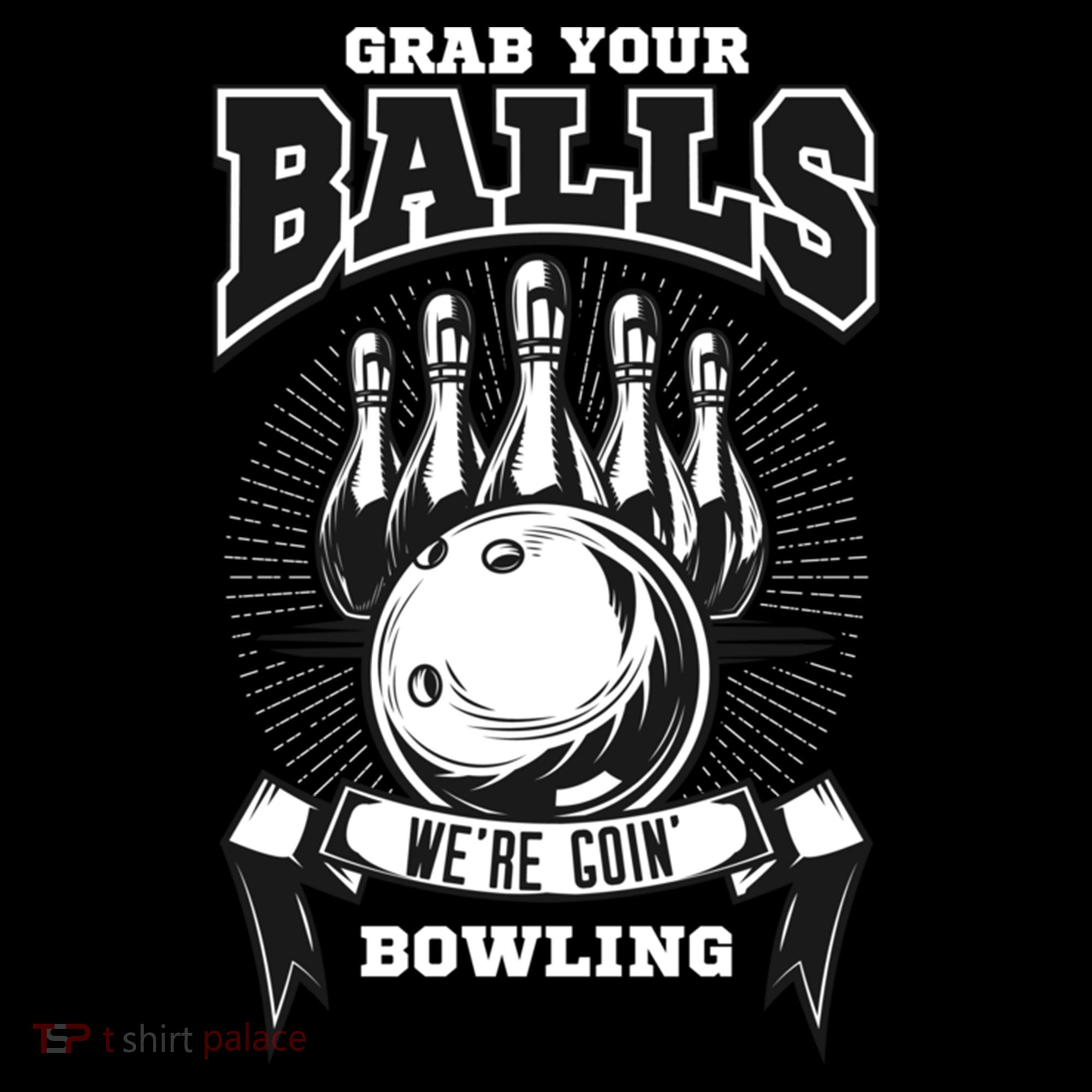 Grab Your Balls WeRe Going Bowling! Gift Coffee Mug
