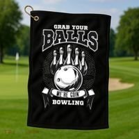 Grab Your Balls WeRe Going Bowling! Gift Golf Towel thumb 1