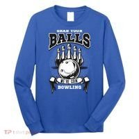 Grab Your Balls WeRe Going Bowling! Gift Long Sleeve Shirt thumb 0