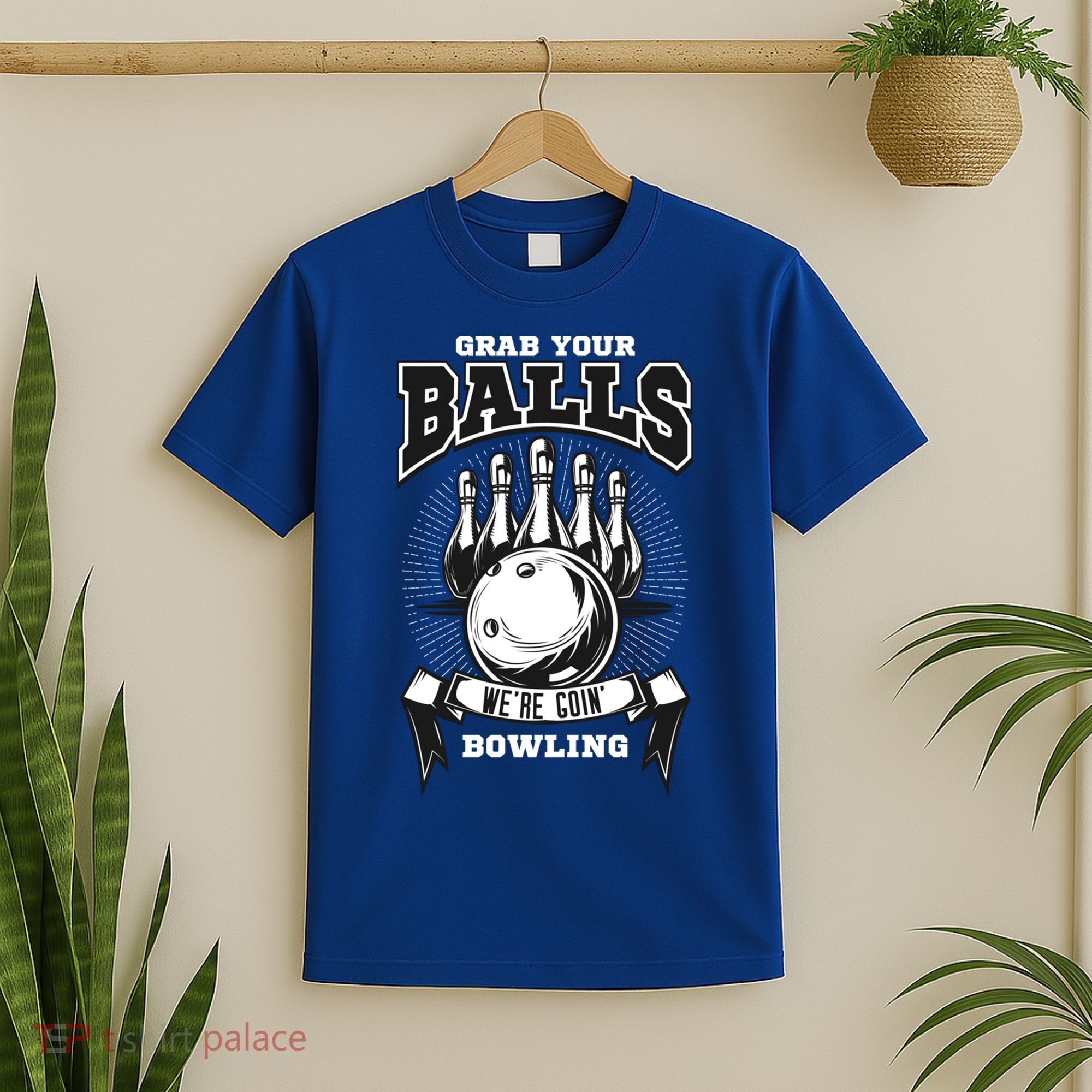 Grab Your Balls WeRe Going Bowling! Gift T-Shirt
