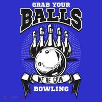 Grab Your Balls WeRe Going Bowling! Gift Mousepad thumb 1
