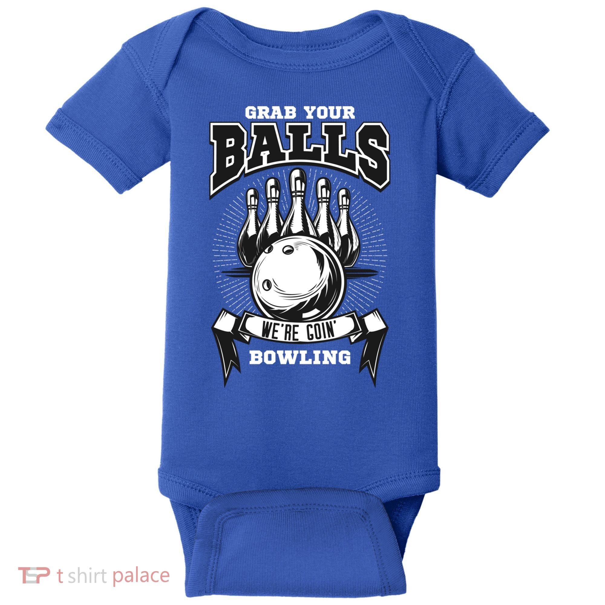 Grab Your Balls WeRe Going Bowling! Gift Baby Bodysuit