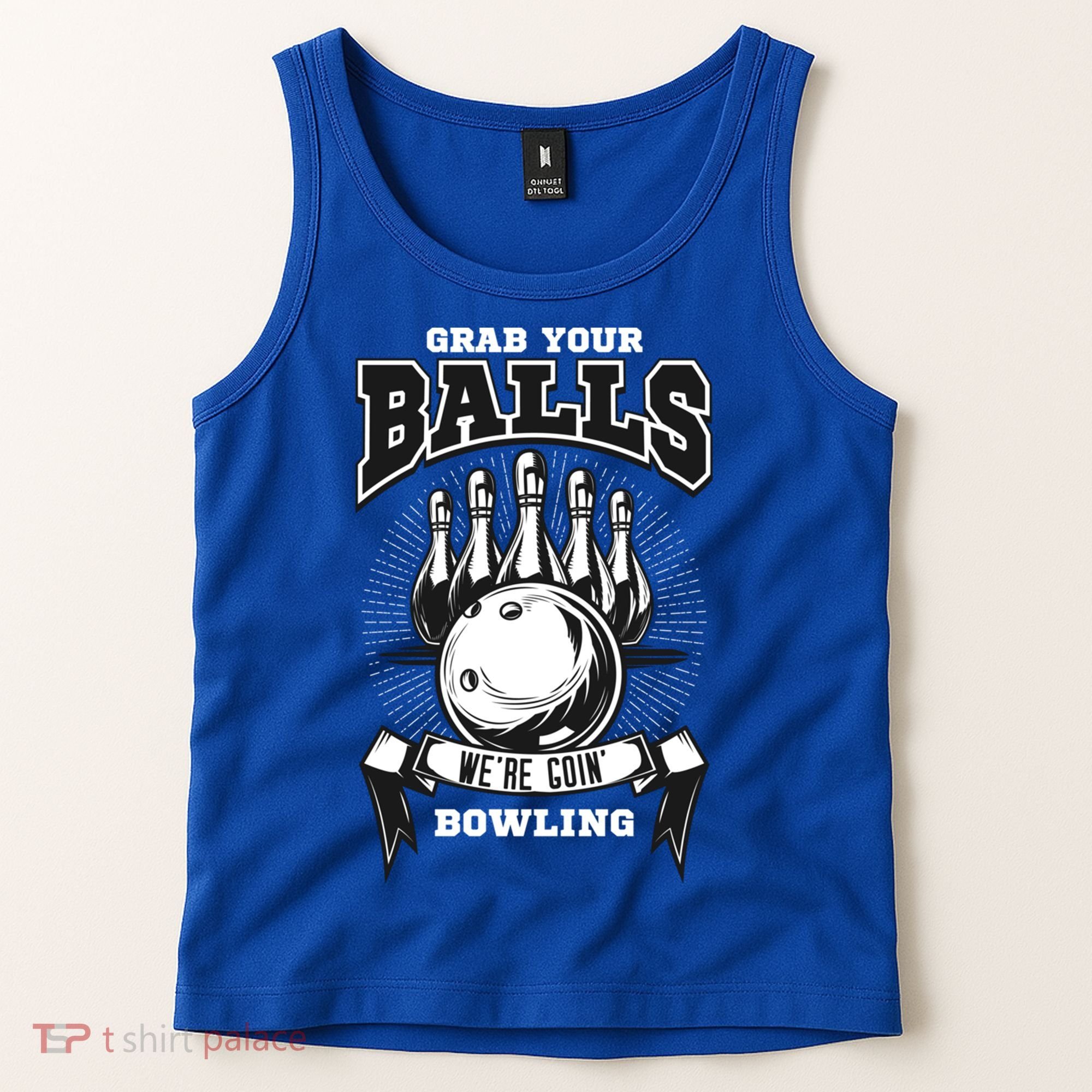Grab Your Balls WeRe Going Bowling! Gift Tank Top