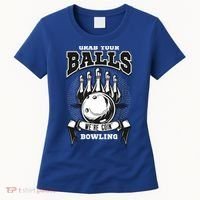 Grab Your Balls WeRe Going Bowling! Gift Women's T-Shirt thumb 0