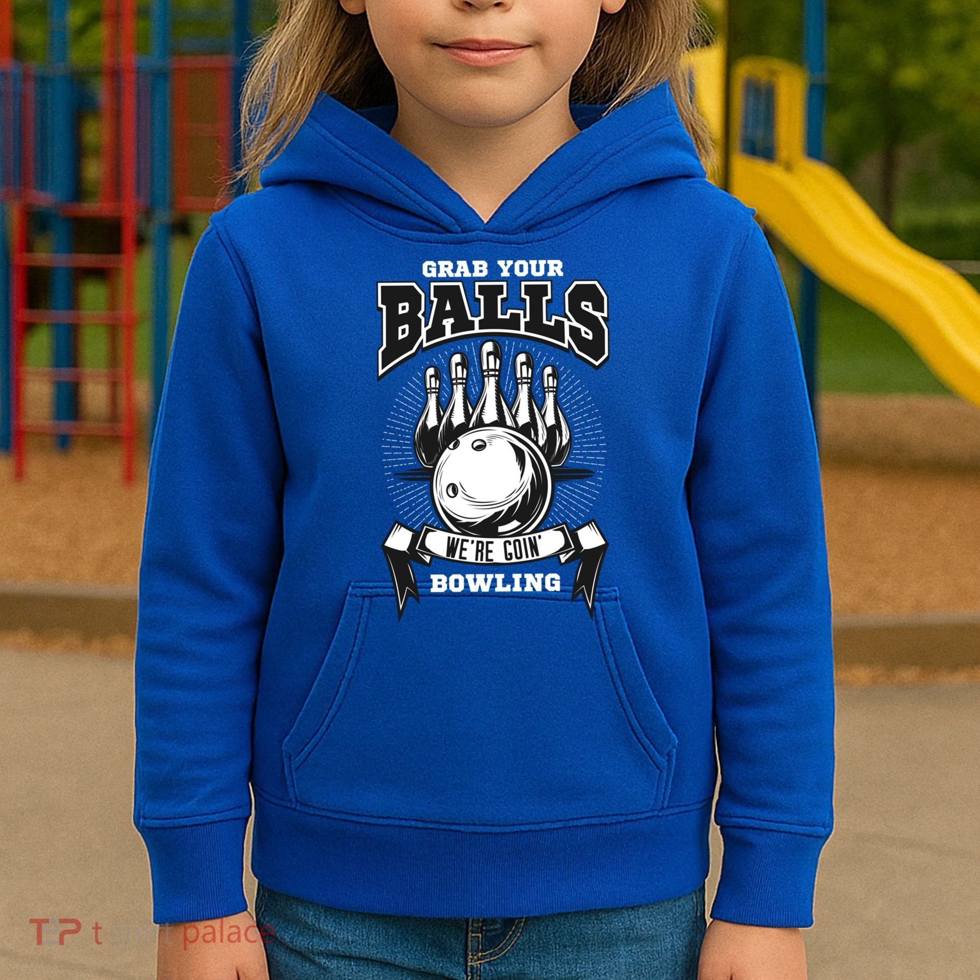 Grab Your Balls WeRe Going Bowling! Gift Kids Hoodie