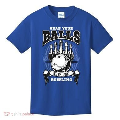 Grab Your Balls WeRe Going Bowling! Gift Kids T-Shirt