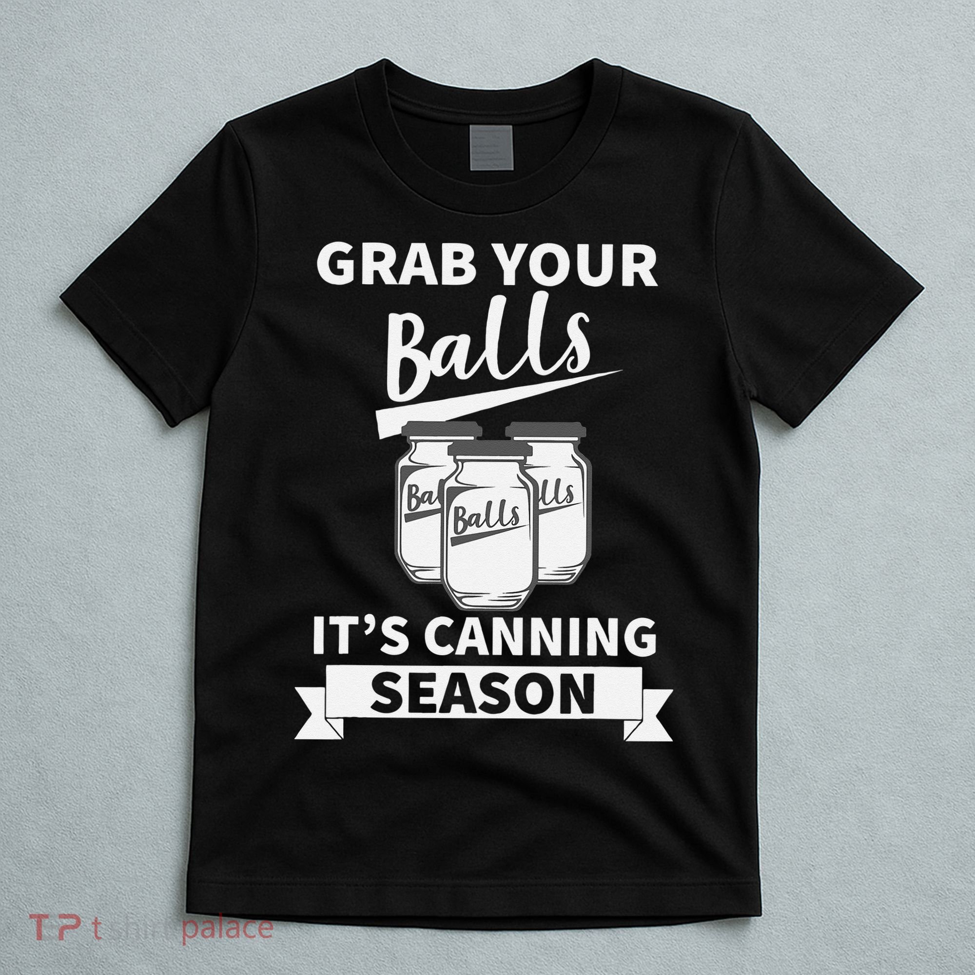 Grab Your Balls Its Canning Season Retro T-Shirt