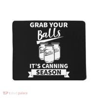 Grab Your Balls Its Canning Season Retro Mousepad thumb 0