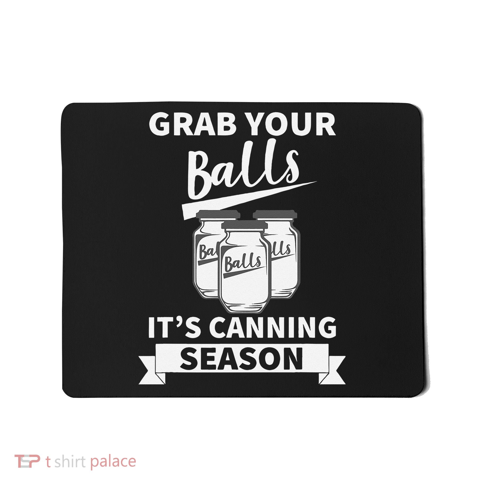 Grab Your Balls Its Canning Season Retro Mousepad