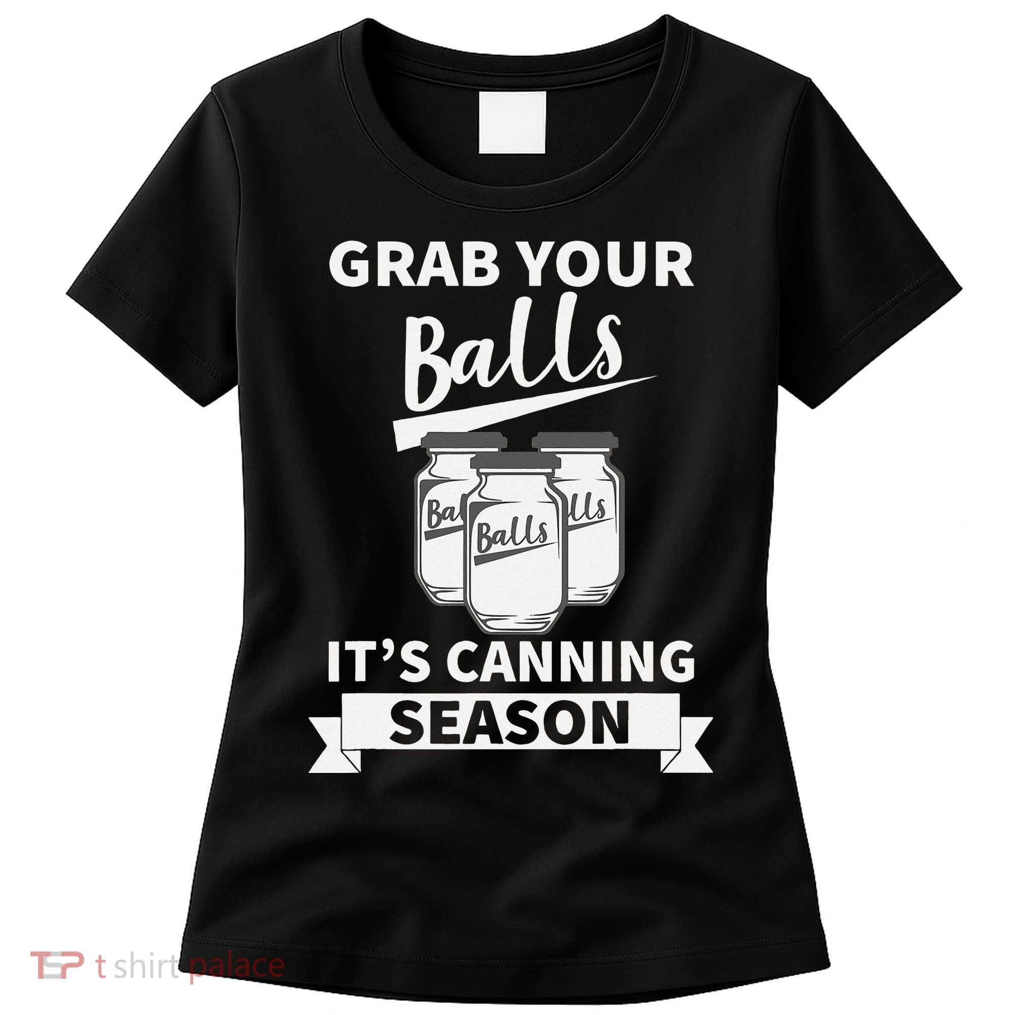 Grab Your Balls Its Canning Season Retro Women's T-Shirt