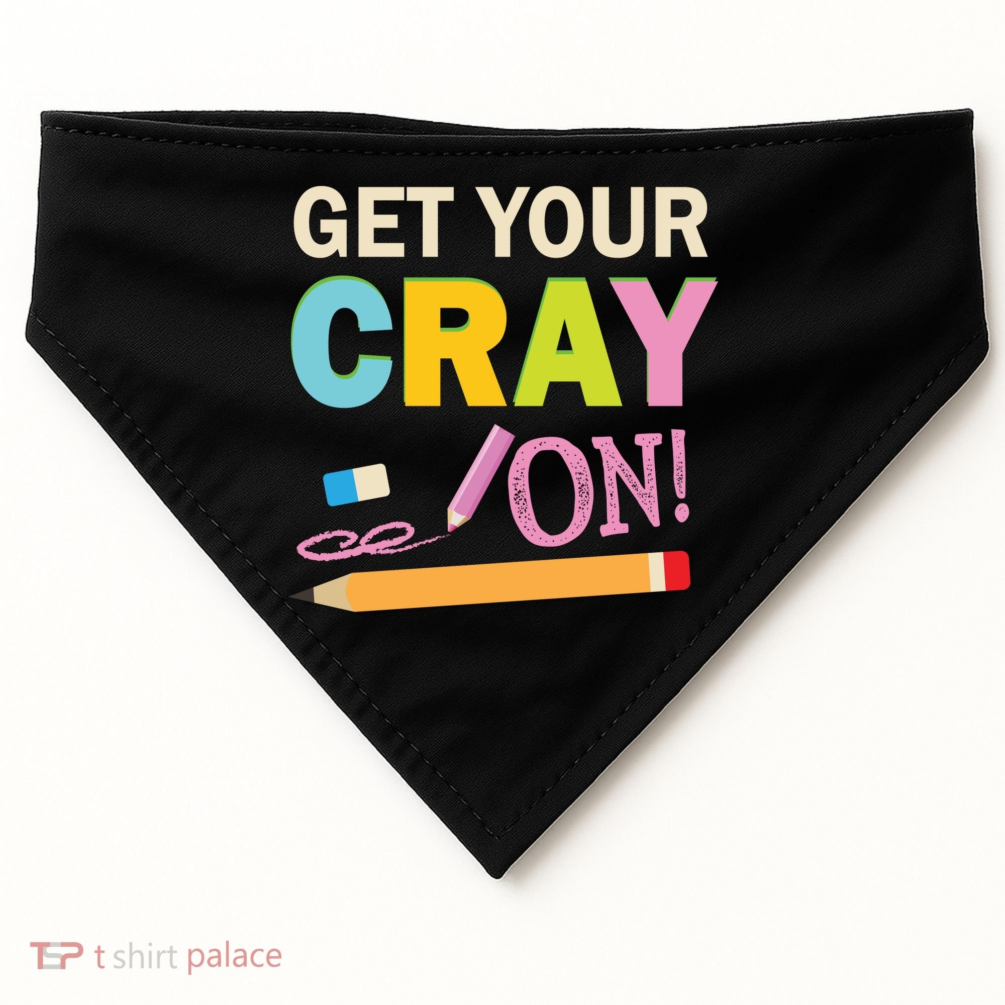 Get Your Cray On Funny School Student Teachers Graphics Plus Size Premium Shirt USA-Made Doggie Bandana