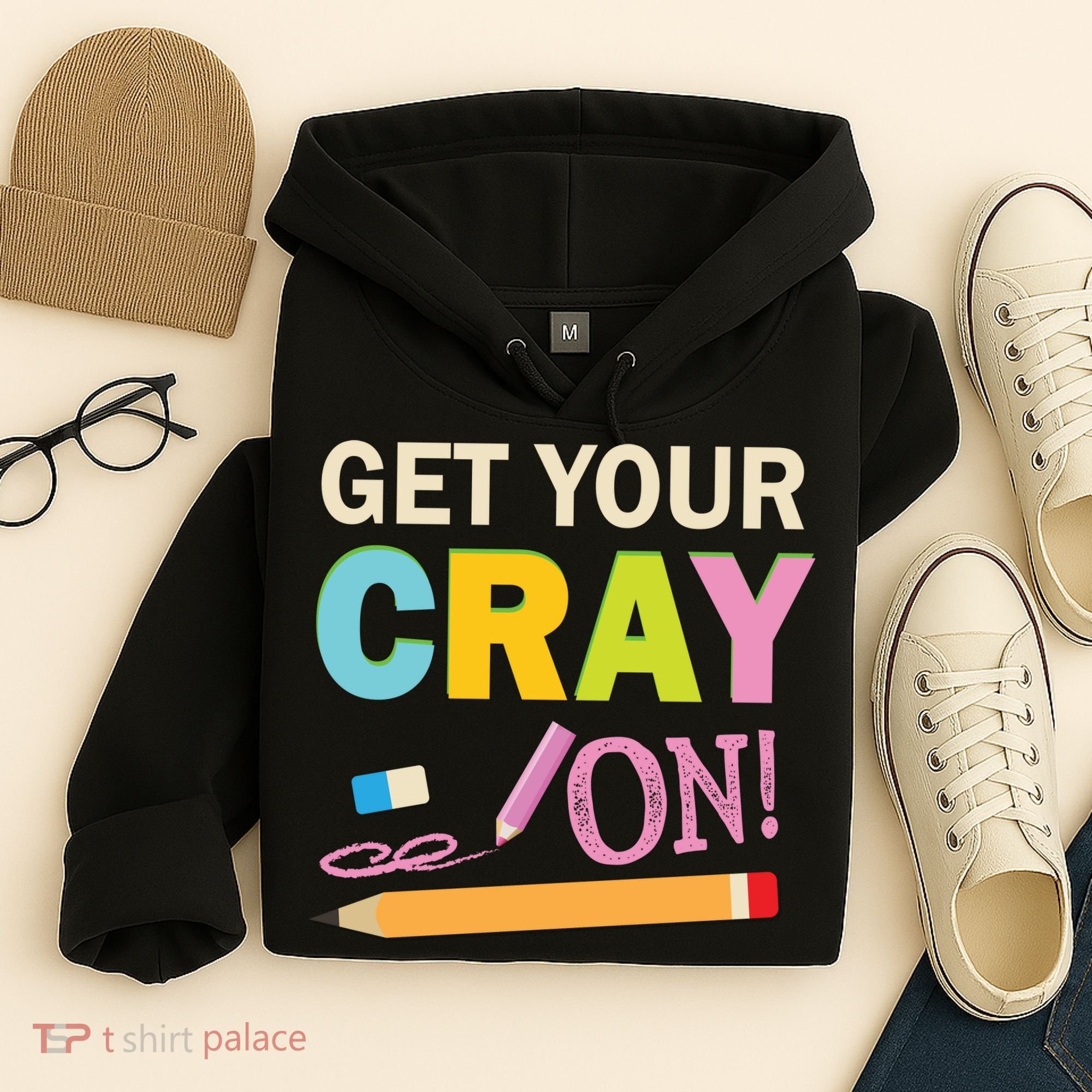 Get Your Cray On Funny School Student Teachers Graphics Plus Size Premium Shirt Hoodie