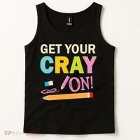 Get Your Cray On Funny School Student Teachers Graphics Plus Size Premium Shirt Tank Top thumb 2
