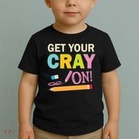 Get Your Cray On Funny School Student Teachers Graphics Plus Size Premium Shirt Toddler T-Shirt thumb 2