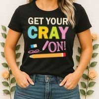 Get Your Cray On Funny School Student Teachers Graphics Plus Size Premium Shirt Women's T-Shirt thumb 2