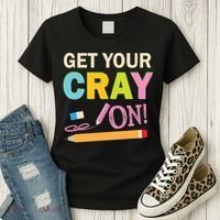 Get Your Cray On Funny School Student Teachers Graphics Plus Size Premium Shirt Women's T-Shirt thumb 3