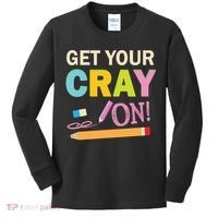 Get Your Cray On Funny School Student Teachers Graphics Plus Size Premium Shirt Kids Long Sleeve Shirt thumb 0