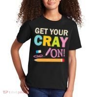 Get Your Cray On Funny School Student Teachers Graphics Plus Size Premium Shirt Kids T-Shirt thumb 2