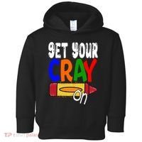 Get Your Cray On Funny Gift Toddler Hoodie thumb 0