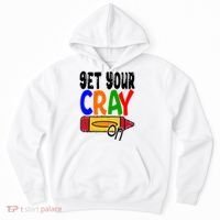 Get Your Cray On Funny Gift Hoodie thumb 0