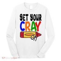 Get Your Cray On Funny Gift Long Sleeve Shirt thumb 0