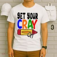 Get Your Cray On Funny Gift T-Shirt thumb 6
