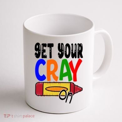 Get Your Cray On Funny Gift Coffee Mug back