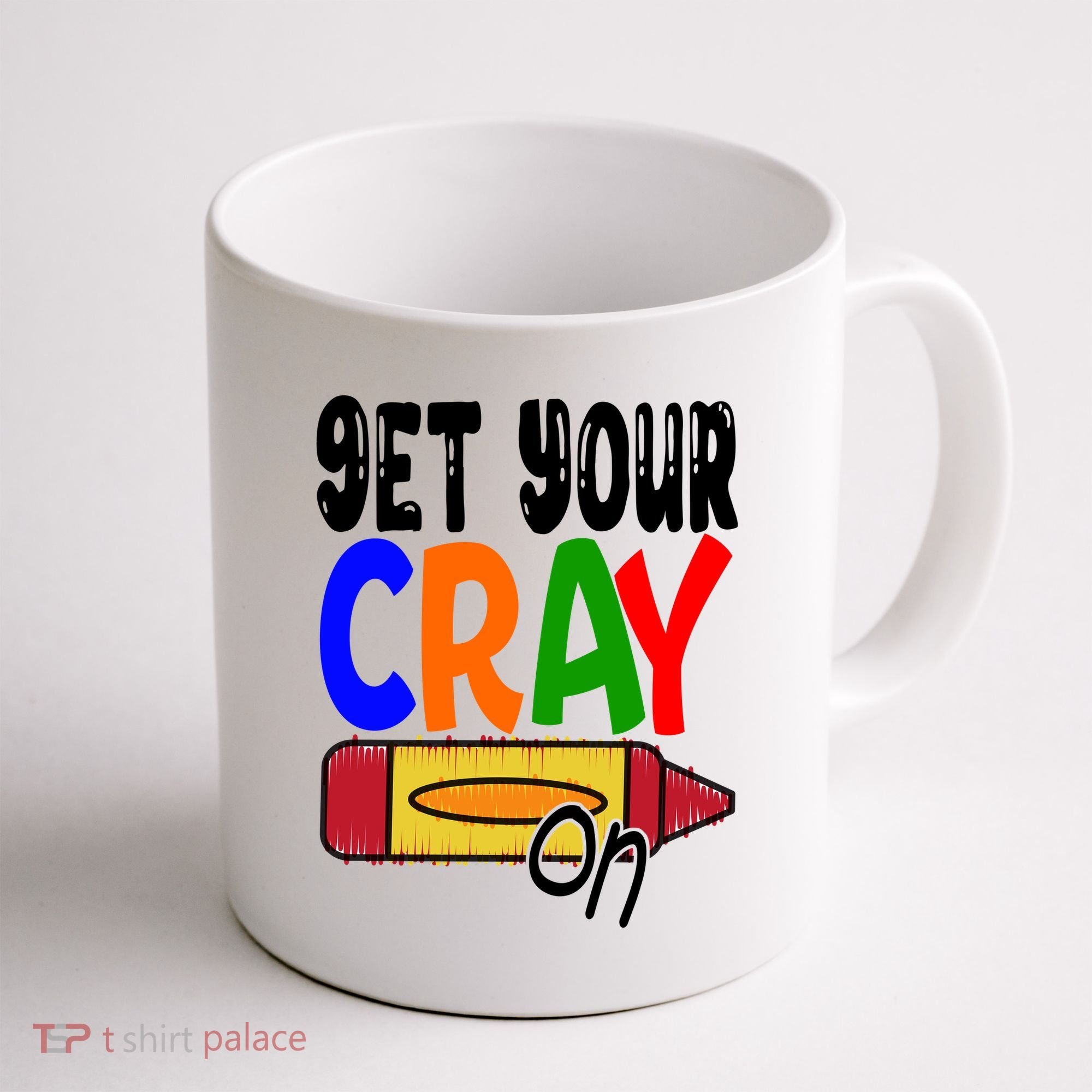 Get Your Cray On Funny Gift Coffee Mug