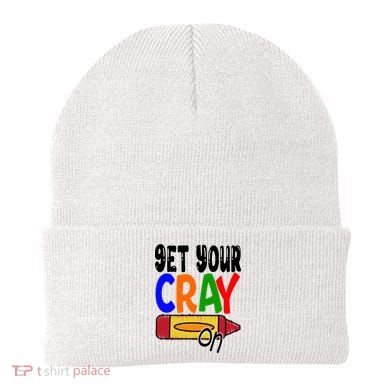 Get Your Cray On Funny Gift Beanie