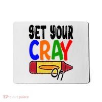 Get Your Cray On Funny Gift Mousepad thumb 0